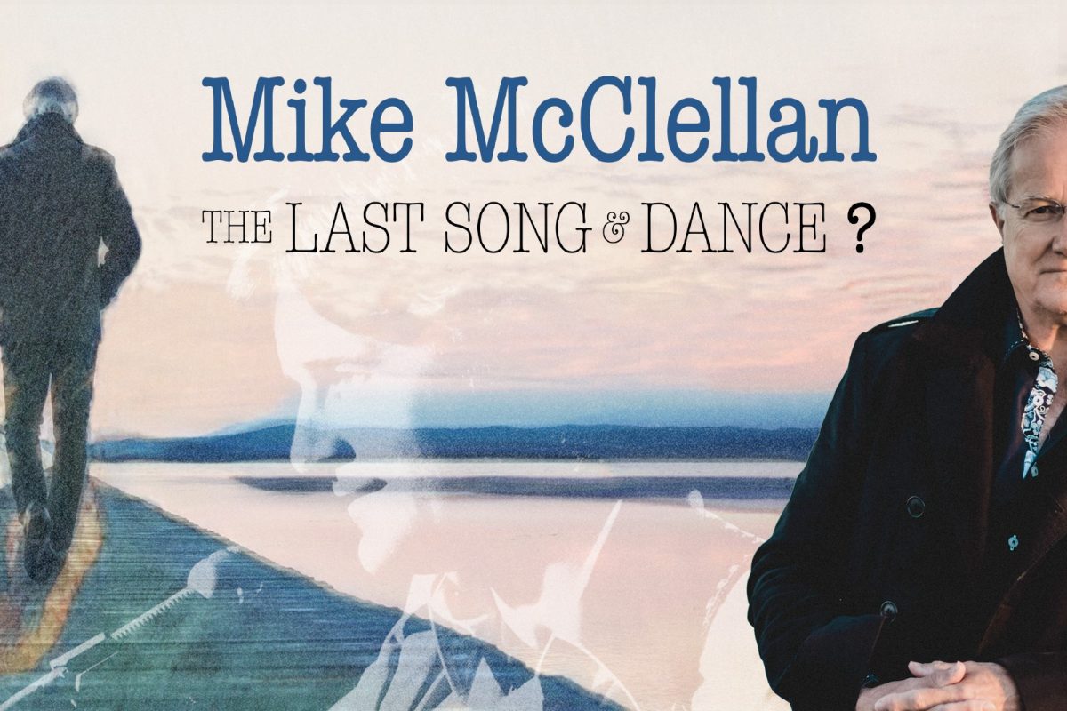 MIKE MCCLELLAN – THE LAST SONG AND DANCE? image