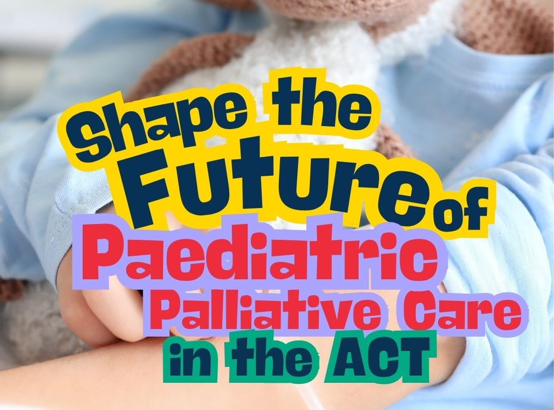 Shape The Future of Paediatric Palliative Care in the ACT image